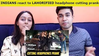 INDIANS react to Headphone Cutting prank by Lahorified