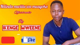 NDINDA MWIITU WA MUSYOKA _ IKENGE SANA(OFFICIAL AUDIO)