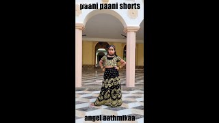 #Paani paani #shorts#angel aathmikaa#trending song#badshah#aastha gill#jacqueline fernandez