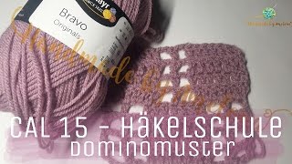 CAL - Häkelschule Teil 15 - Dominomuster