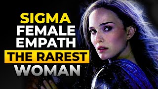 7 Traits of a Sigma Female Empath | The Rarest Women In the World