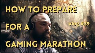 Vlog 39 | How to Prepare for Gaming Marathon Sessions