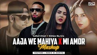 Aaja We Mahiya X Mi Amor Mashup | Imran Khan | Sonam Bajwa | Viral Reels Songs | @RemixKiDuniya01
