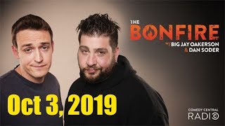 The Bonfire 10/3/2019 with Big Jay Oakerson & Dan Soder