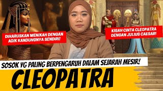 SOSOK YANG PALING BERPENGARUH DALAM SEJARAH MESIR - CLEOPATRA