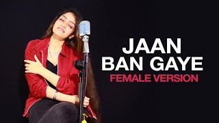 Jaan Ban Gaye Female Version | Mithoon Songs | Asees | Vishal | Jaan Ban Gaye Cover | Prabhjee
