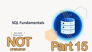 SQL Fundamentals - Part 15 - NOT Operator