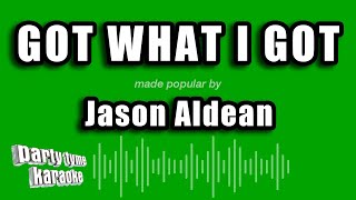 Jason Aldean - Got What I Got (Karaoke Version)