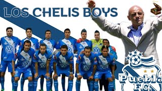 EL PUEBLA DEL CHELIS | Los Chelis Boys que conquistaron al Futbol Mexicano