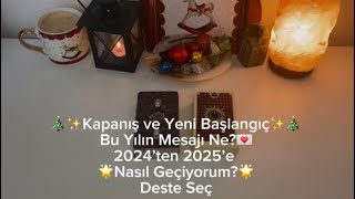 🎄✨Kapanış ve Yeni Başlangıç✨🎄Bu Yılın Mesajı Ne?💌2024’ten 2025’e 🌟Deste Seç