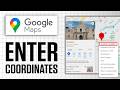 How To Enter Coordinates On Google Maps | Complete Tutorial