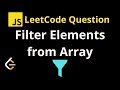 2634. Filter Elements from Array - Leetcode JavaScript Solution with Explanation