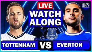 🔴TOTTENHAM vs EVERTON LIVE | WATCHALONG | Full Match LIVE Today