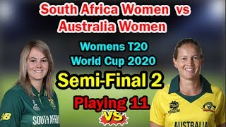 T20 World Cup 2020 Semi Final 2 | South Africa Women vs Australia Women Semi Final 2020 Playing 11