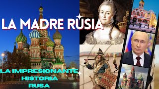 La Impresionante Historia Rusa