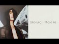 Woosung - Phase me (lyrics)