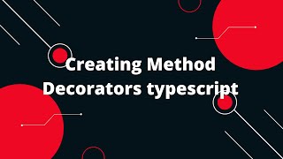Typescript Tutorial #71 Creating Method Decorators typescript