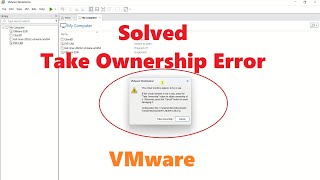 Vmware Take ownership Error Solution | Msolved Tech
