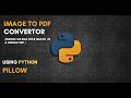 Image To Pdf Convert Program | Multiple Images- single PDF | Using Python Pillow | #mrlazyprogrammer