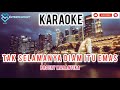 Karaoke ( No VOCAL )Pop Nostalgia Tak Selamanya Diam Itu Emas Broery Marantika