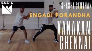 Vanakkam Chennai - Engadi Porandha DANCE Video | Anirudh Ravichander | #ShashiSenthan