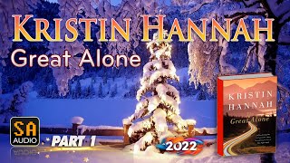 Great Alone by Kristin Hannah | Story Audio TV | Part 1 of 7.