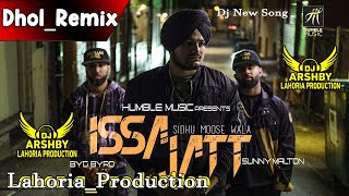 ISSA_JATT | Dhol Remix | Sidhu_Moose_Wala | Lahoria Production | New Punjabi Song | Latest Punjab ll