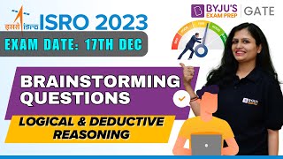 ISRO 2023 | Brainstorming Question On Logical & Deductive Reasoning | BYJU'S GATE