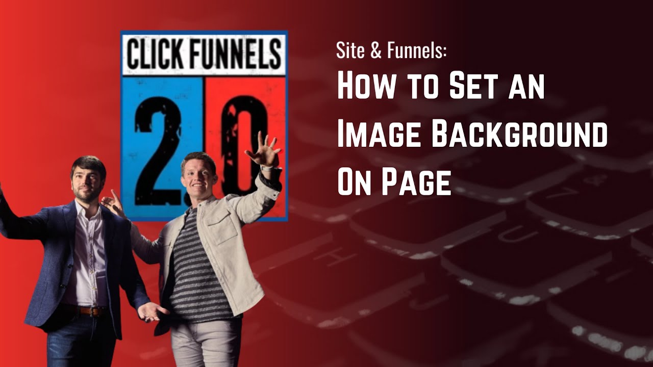 How To Set An Image Background On Page In ClickFunnels 2.0 - YouTube