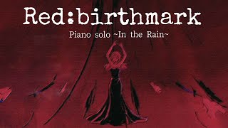 アイナ・ジ・エンド「Red birthmark」w/ Rain 1hour Piano Solo for relax(sleep,Study,BGM)｜ 『機動戦士ガンダム 水星の魔女』ED