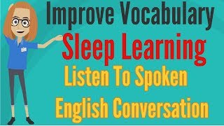 Improve Vocabulary ★ Sleep Learning ★ Listen To Spoken English Conversation, Binaural Beats Part 3.✔