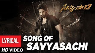 Savyasachi Full Song with Lyrics - Song of Savyasachi | Naga Chaitanya | MM Keeravaani