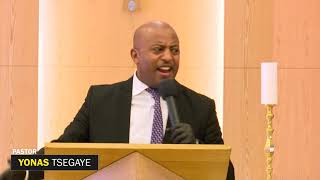 ሰባኪው እግዚአብሔር  - PASTOR YONAS TSEGAYE