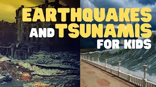 Earthquakes and Tsunamis for Kids | A fun engaging introduction to Earthquakes and Tsunamis for Kids