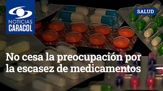 No cesa la preocupación por la escasez de medicamentos en Colombia