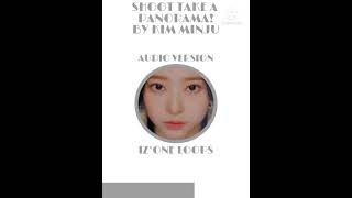 ShOot TaKE a pAnORaMa (Minju Version) #izone #loops