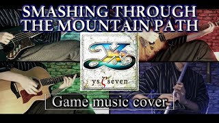 【イース7】SMASHING THROUGH THE MOUNTAIN PATH【cover】