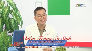 Nhiễm trùng sơ sinh | Bác Sĩ Của Bạn || 2021