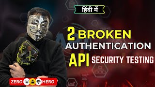 #3 Broken Authentication in API Testing | #2 API Testing Tutorial in Hindi | Hacker Vlog