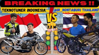 BREAKING NEWS!! TEKNO TUNER INDONESIA RYAN MEE VS AIR_NON THAILAND BENG BUNHO AKAN SEGERA BERTEMU??