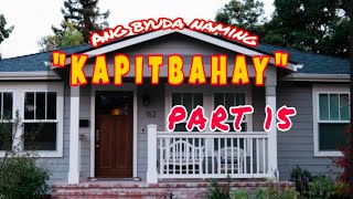 Ang Byuda Naming Kapitbahay - Part 15