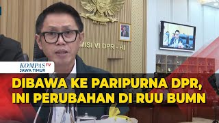 Poin-Poin Perubahan RUU BUMN yang Disepakati Komisi VI DPR Dibawa ke Rapat Paripurna