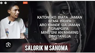 Katongko biata jaman kema bigipa aro Sia jaman grapgipa | TOE SKIANIRANG | SALGRIK M SANGMA