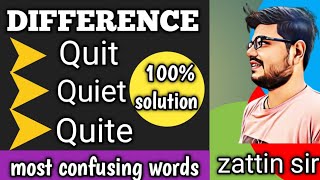 Most confusing words//zattin sir//difference between quit, quite, quiet//english grammar//all exams