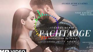 Pachtaoge- Arijit Singh (full audio song)  320kbps