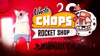 ВРЕМЯ РЕМОНТА! - ПРОХОЖДЕНИE UNCLE CHOP'S ROCKET SHOP