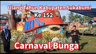 ULANG TAHUN KABUPATEN SUKABUMI KE 152 : CARNAVAL BUNGA