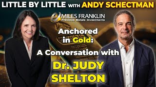 Anchored in Gold: A Conversation with Dr. Judy Shelton (Little By Little)