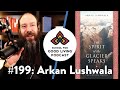 199. Arkan Lushwala - The Spirit of the Glacier Speaks