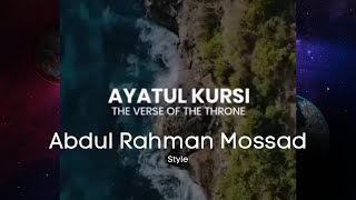 Ayatul kursi Abdul Rahman Mossad Style | Beautiful Recitation